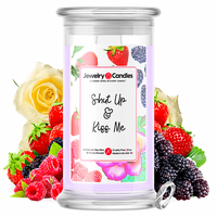 Shut Up & Kiss Me Jewelry Candle Made in USA